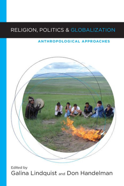 Religion, Politics, and Globalization: Anthropological Approaches