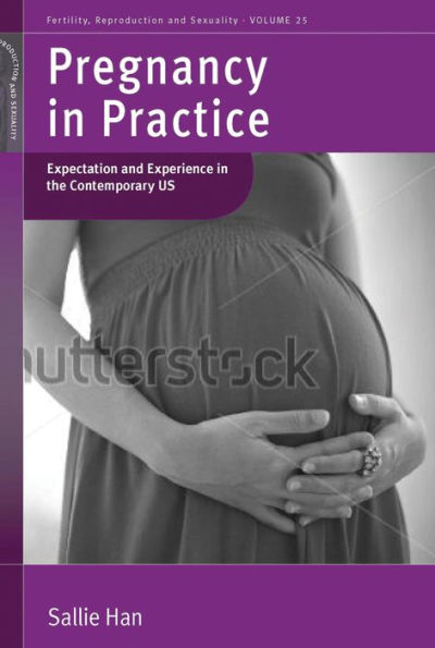 Pregnancy in Practice: Expectation and Experience in the Contemporary US