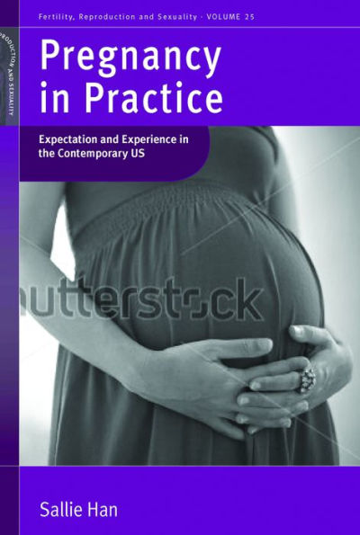 Pregnancy in Practice: Expectation and Experience in the Contemporary US