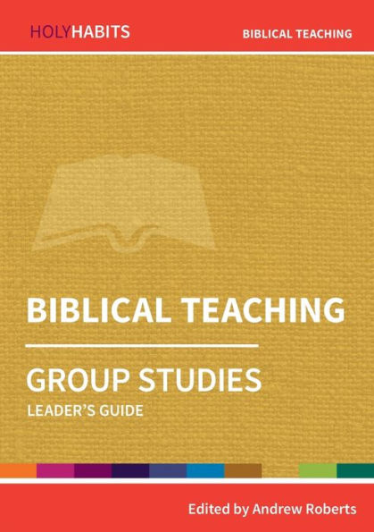 Biblical Teaching: Group Studies: Leader's guide