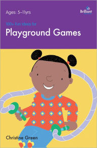 Title: 100+ Fun Ideas for Playground Games, Author: Christine Green
