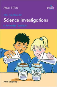 Title: 100+ Fun Ideas for Science Investigations, Author: Anita Loughrey