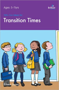 Title: 100+ Fun Ideas for Transition Times, Author: Eileen Jones