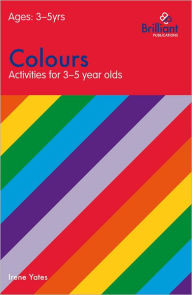 Title: Colours (Activities for 3-5 Year Olds), Author: Irene Yates