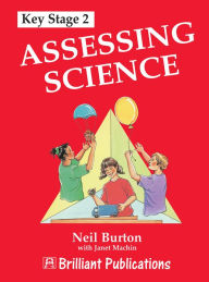 Title: Assessing Science at KS2, Author: Neil Burton