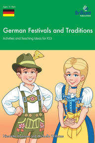 Title: German Festivals and Traditions KS3: Activities and Teaching Ideas for 11-14 Year Olds, Author: Nicolette Hannam