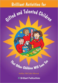 Title: Brilliant Activities for Gifted and Talented Children, Author: Ashley McCabe-Mowat