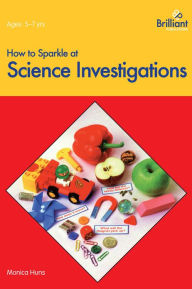 Title: How to Sparkle at Science Investigations, Author: Monica Huns