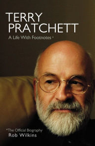 Kindle book not downloading Terry Pratchett: A Life with Footnotes: The Official Biography 9780857526649 by Rob Wilkins, Rob Wilkins  (English literature)