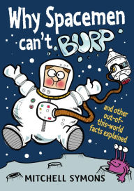 Title: Why Spacemen Can't Burp, Author: Mitchell Symons