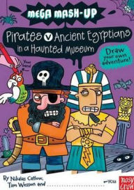 Title: Mega MASH-Up: Pirates V Ancient Egyptians in a Haunted Museum, Author: Nikalas Catlow