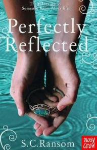 Title: Perfectly Reflected, Author: S. C. Ransom