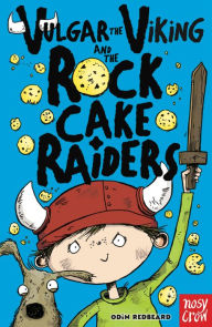 Title: Vulgar the Viking and the Rock Cake Raiders, Author: Odin Redbeard