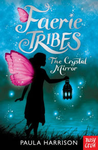 Title: Faerie Tribes: TheCrystal Mirror, Author: Paula Harrison