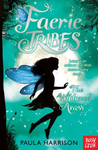 Title: Faerie Tribes: The Wildwood Arrow, Author: Paula Harrison