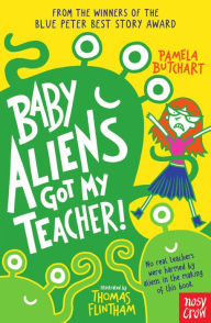 Title: Baby Aliens Got My Teacher!, Author: Pamela Butchart