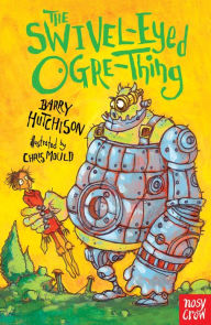 Title: The Swivel-Eyed Ogre-Thing, Author: Barry Hutchison