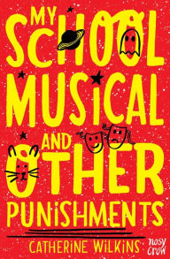 Title: My School Musical and Other Punishments, Author: Catherine Wilkins