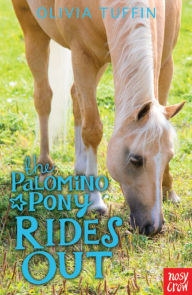 Title: The Palomino Pony Rides Out, Author: Olivia Tuffin