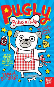 Title: Pugly Bakes a Cake, Author: Pamela Butchart