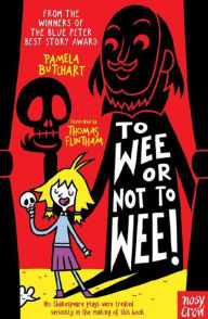 Title: To Wee or Not to Wee, Author: Pamela Butchart