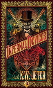 Title: Infernal Devices, Author: K. W. Jeter