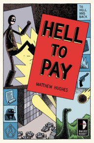 Title: Hell to Pay: To Hell and Back, Book III, Author: Matthew Hughes
