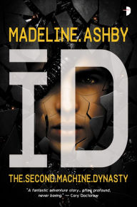 Title: iD: The Machine Dynasty, Book II, Author: Madeline Ashby