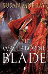 Title: The Waterborne Blade (Waterborne Series #1), Author: Susan Murray
