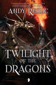 Title: Twilight of the Dragons, Author: Andy Remic