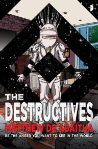 Title: The Destructives, Author: Matthew De Abaitua