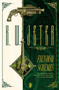 Title: Fiendish Schemes, Author: K. W. Jeter