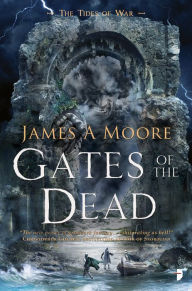 Title: Gates of the Dead, Author: James A. Moore