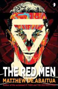 Title: The Red Men, Author: Matthew de Abaitua