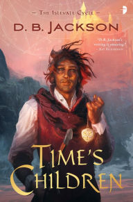 Title: Time's Children, Author: D B Jackson