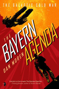 Pdf it books download The Bayern Agenda: Book One of the Galactic Cold War by Dan Moren in English