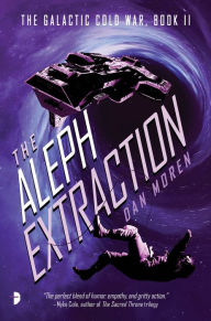 Free ebook uk download The Aleph Extraction: The Galactic Cold War, Book II