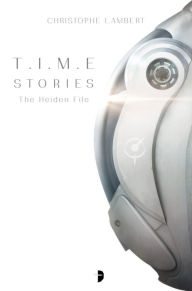 eBook online T.I.M.E Stories: The Heiden File 9780857668547 by Christophe Lambert 