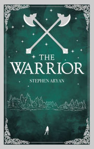 Ebook free downloads uk The Warrior: Quest for Heroes, Book II by Stephen Aryan, Stephen Aryan RTF iBook PDB 9780857669582