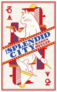 Downloads free books online The Splendid City by Karen Heuler