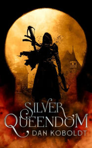 Download free online audio books Silver Queendom by Dan Koboldt, Dan Koboldt  9780857669940