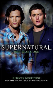 Title: One Year Gone (Supernatural Novel #7), Author: Rebecca Dessertine