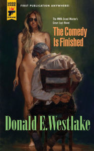 Title: The Comedy Is Finished, Author: Donald E. Westlake