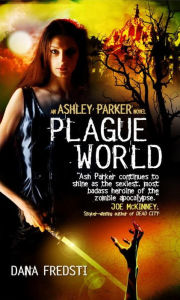 Title: Plague World, Author: Dana Fredsti