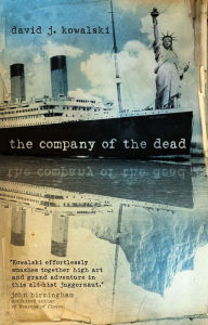 Title: The Company of the Dead, Author: David Kowalski