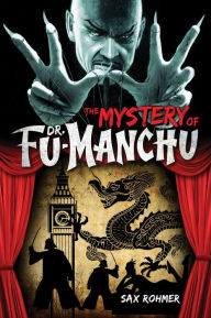 Title: Fu-Manchu: The Mystery of Dr. Fu-Manchu, Author: Sax Rohmer