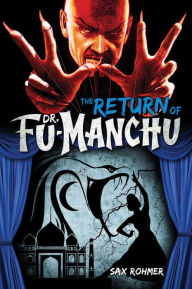 Title: Fu-Manchu: The Return of Dr. Fu-Manchu, Author: Sax Rohmer