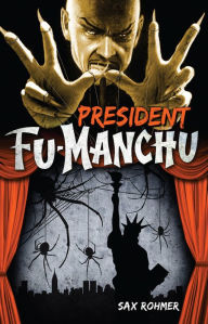 Title: Fu-Manchu: President Fu-Manchu, Author: Sax Rohmer