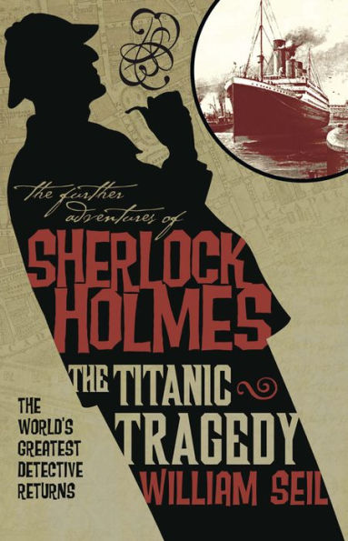 The Further Adventures of Sherlock Holmes: The Titanic Tragedy