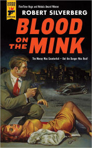 Title: Blood on the Mink, Author: Robert Silverberg